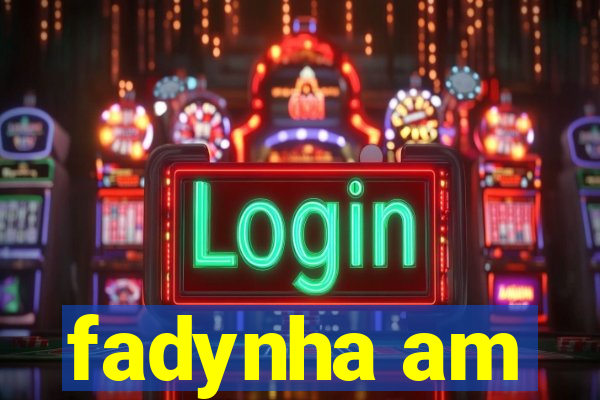 fadynha am